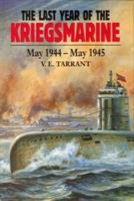 The last year of the Kriegsmarine, May 1944-May 1945