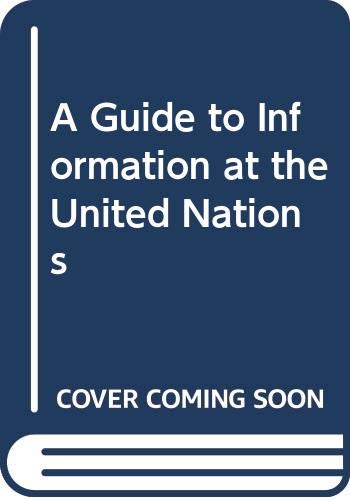 A guide to information at the United Nations.