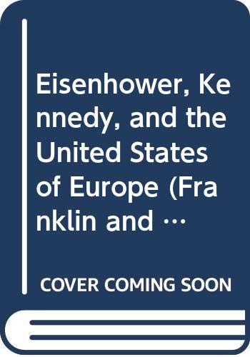 Eisenhower, Kennedy, and the united states of Europe