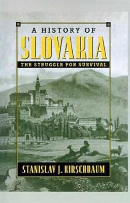 A history of Slovakia : the struggle for survival