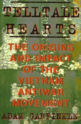 Telltale hearts : the origins and impact of the Vietnam antiwar movement