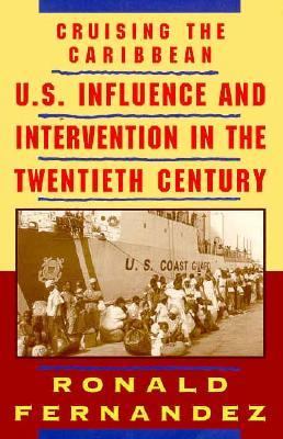 Cruising the Caribbean : U.S. influence and intervention in the twentieth century