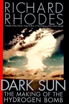 Dark sun : the making of the hydrogen bomb