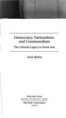 Democracy, nationalism, and communalism : the colonial legacy in South Asia