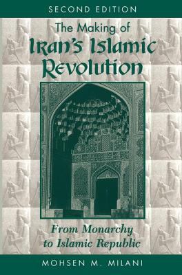 The making of Iran's Islamic revolution : from monarchy to Islamic republic