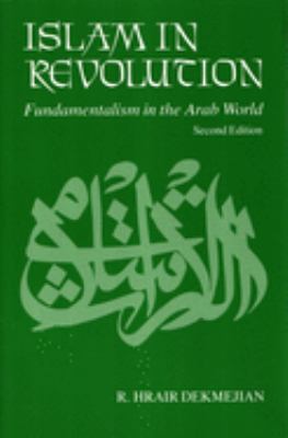 Islam in revolution : fundamentalism in the Arab world