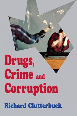 Drugs, crime, and corruption : thinking the unthinkable