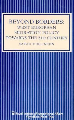 Beyond borders : West European migration policy towards the 21st century