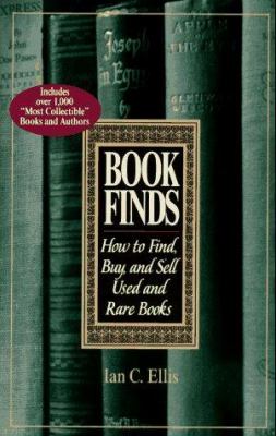Book finds : how to find, buy, and sell used and rare books