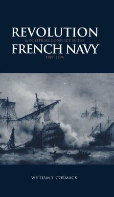 Revolution and political conflict in the French Navy, 1789-1794