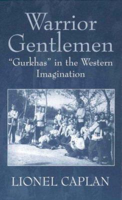 Warrior gentlemen : "Gurkhas" in the Western imagination