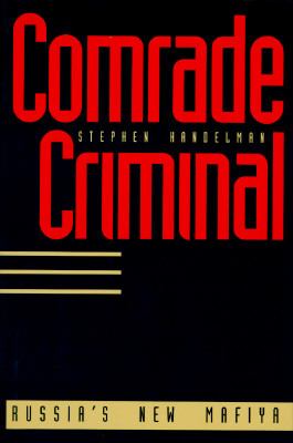 Comrade criminal : Russia's new mafiya