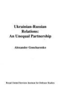 Ukrainian-Russian relations : an unequal partnership