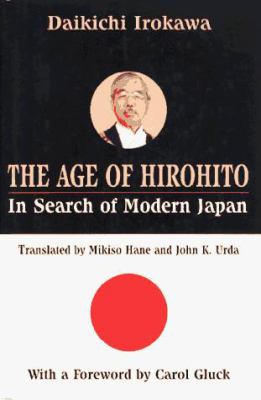 The age of Hirohito : in search of modern Japan