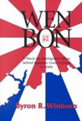Wen Bon : a Naval Air Intelligence officer behind Japanese lines in China