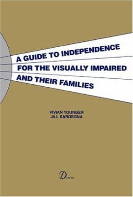 A guide to independence for the visually impaired and their families