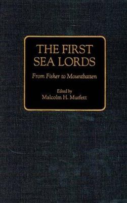 The first sea lords : from Fisher to Mountbatten