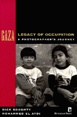 Gaza : legacy of occupation : a photographer's journey