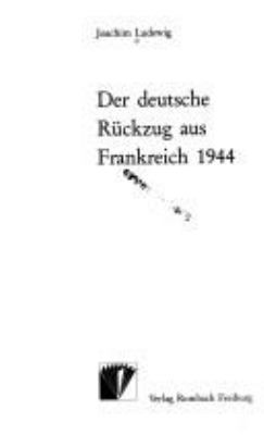 Der deutsche Rückzug aus Frankreich 1944