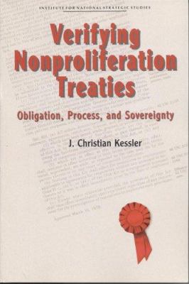 Verifying nonproliferation treaties : obligation, process, and sovereignty