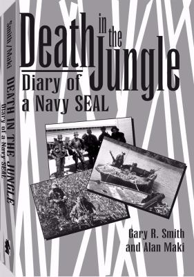 Death in the jungle : diary of a Navy SEAL