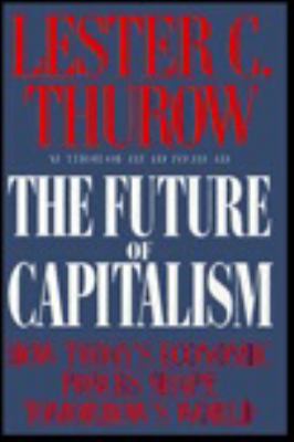 The future of capitalism : how today's economic forces will shape tomorrow's world