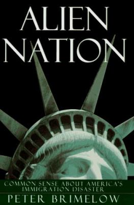 Alien nation : common sense about America's immigration disaster