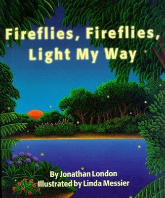 Fireflies, fireflies, light my way