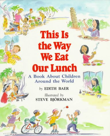 This is the way we eat our lunch : a book about children around the world