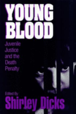 Young blood : juvenile justice and the death penalty