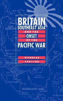 Britain, Southeast Asia, and the onset of the Pacific War