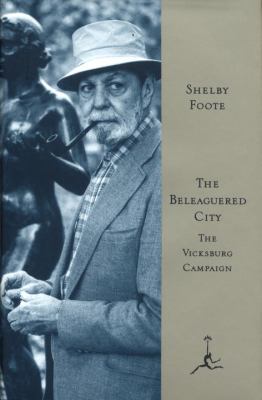 The beleaguered city : the Vicksburg Campaign, December 1862-July 1863