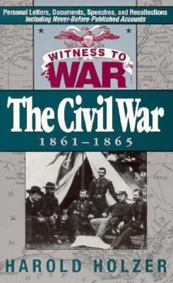 Witness to war : the Civil War, 1861-1865