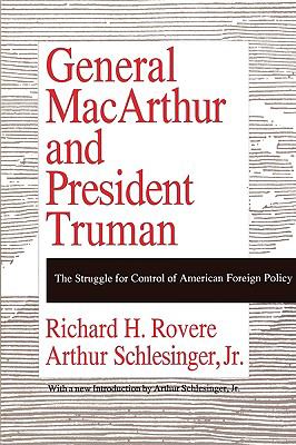 General MacArthur and President Truman : the struggle for control of American foreign policy