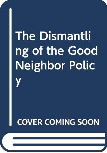 The dismantling of the good neighbor policy