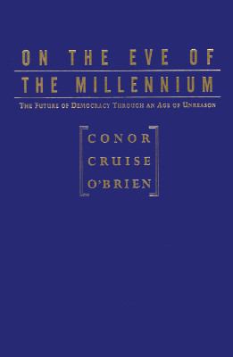 On the eve of the millennium : the future of democracy through an age of unreason