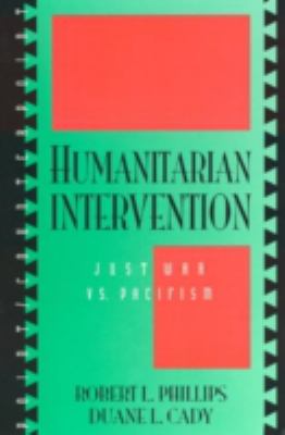 Humanitarian intervention : just war vs. pacifism