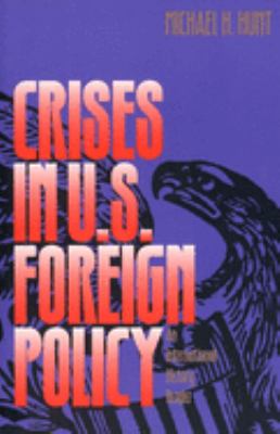 Crises in U.S. foreign policy : an international history reader