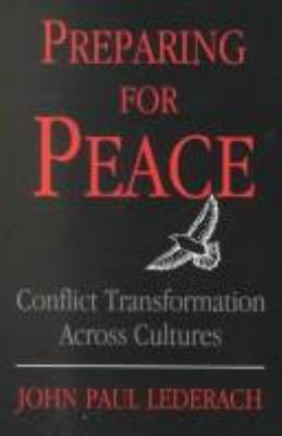 Preparing for peace : conflict transformation across cultures