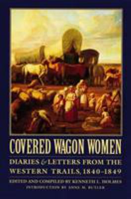 Covered wagon women : diaries & letters from the western trails, 1840-1849