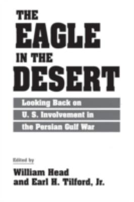 The Eagle in the desert : looking back on U.S. involvement in the Persian Gulf War