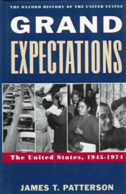Grand expectations : the United States, 1945-1974