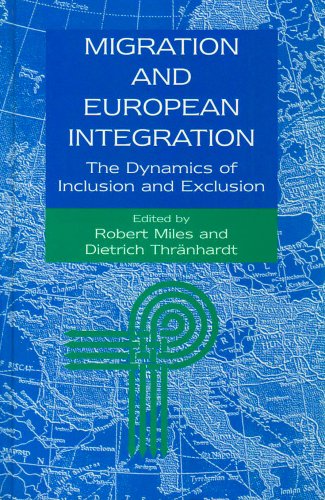 Migration and European integration : the dynamics of inclusion and exclusion