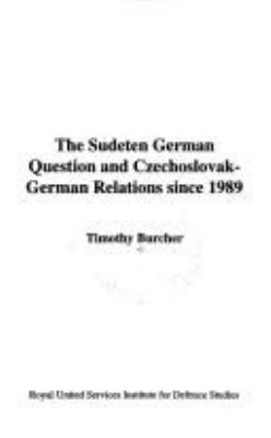 The Sudeten German question and Czechoslovak-German relations since 1989