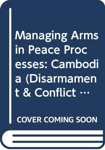 Managing arms in peace processes : Cambodia