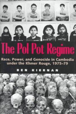 The Pol Pot regime : race, power, and genocide in Cambodia under the Khmer Rouge, 1975-79