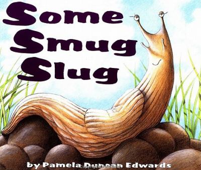 Some smug slug