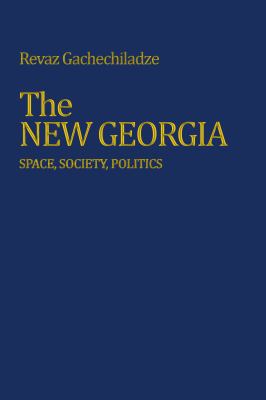 The new Georgia : space, society, politics