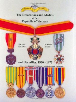 Medals of America presents the decorations and medals of the Republic of Vietnam and her allies, 1950-1975