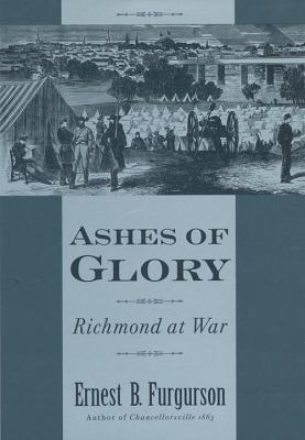 Ashes of glory : Richmond at war